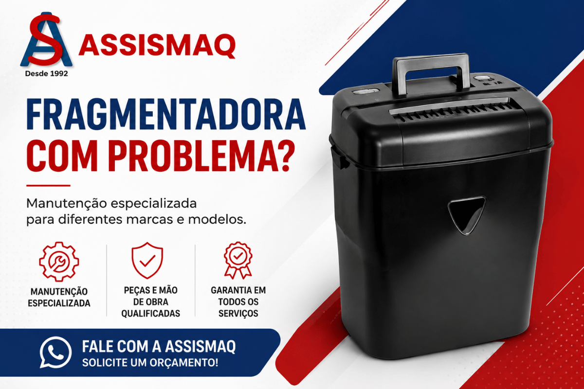 Fragmentadora de Papel | Manutenção e Conserto | ASSISMAQ